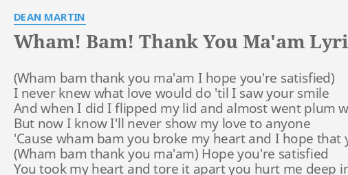 Wham Bam Thank You Maam Lyrics By Dean Martin I Never Knew What 1302