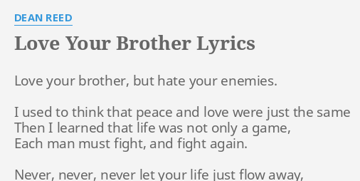 Love Your Brother Lyrics By Dean Reed Love Your Brother But