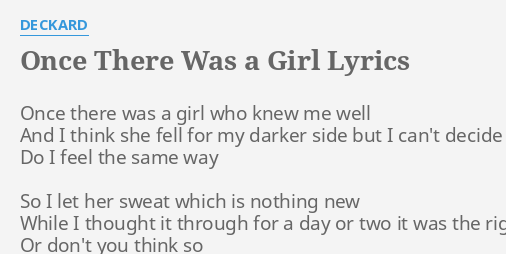 Once There Was A Girl Lyrics By Deckard Once There Was A