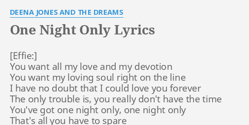 One Night Only Lyrics By Deena Jones And The Dreams You Want All My