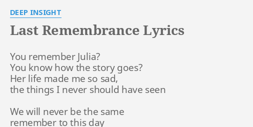 Last Remembrance Lyrics By Deep Insight You Remember Julia You