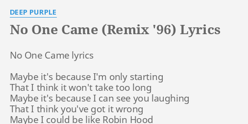 no-one-came-remix-96-lyrics-by-deep-purple-no-one-came-lyrics