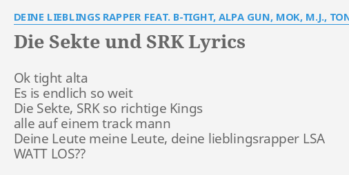 "DIE SEKTE UND SRK" LYRICS By DEINE LIEBLINGS RAPPER FEAT. B-TIGHT ...