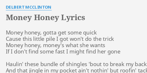 "MONEY HONEY" LYRICS by DELBERT MCCLINTON: Money honey, gotta get...