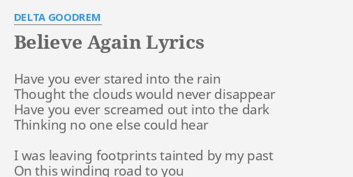 Believe Again Lyrics By Delta Goodrem Have You Ever Stared