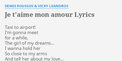 Je T Aime Mon Amour Lyrics By Demis Roussos Vicky Leandros Taxi To Airport I M