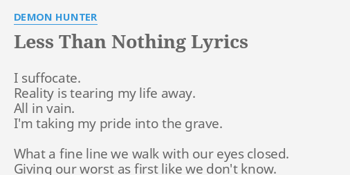 less-than-nothing-lyrics-by-demon-hunter-i-suffocate-reality-is