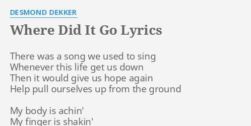 where-did-it-go-lyrics-by-desmond-dekker-there-was-a-song