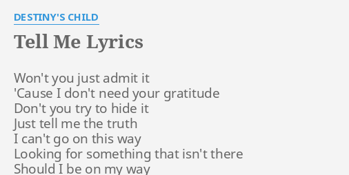 Tell Me Lyrics By Destiny S Child Won T You Just Admit