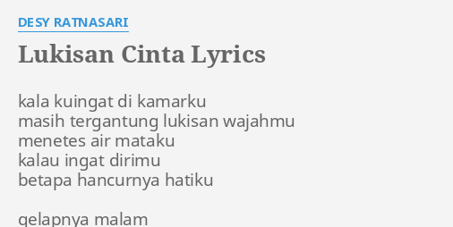 "LUKISAN CINTA" LYRICS by DESY RATNASARI: kala kuingat di kamarku...