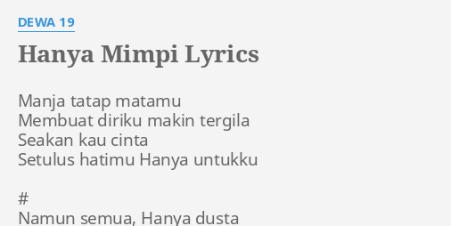 Hanya Mimpi Lyrics By Dewa 19 Manja Tatap Matamu Membuat