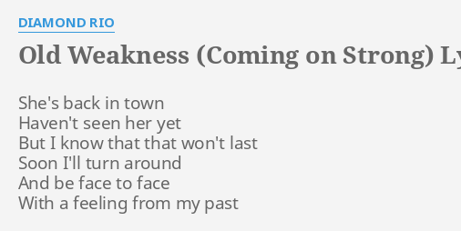 old-weakness-coming-on-strong-lyrics-by-diamond-rio-she-s-back-in