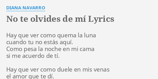 No Te Olvides De MÍ Lyrics By Diana Navarro Hay Que Ver Como