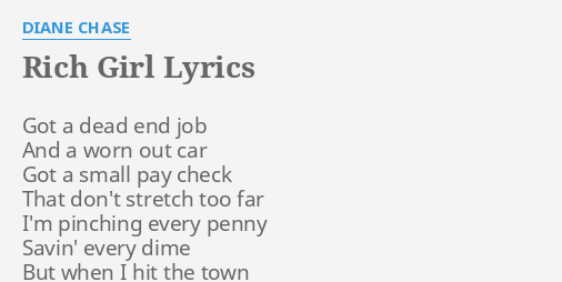 rich-girl-lyrics-by-diane-chase-got-a-dead-end