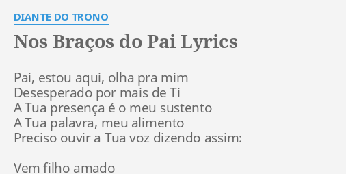 Nos Bra Os Do Pai Lyrics By Diante Do Trono Pai Estou Aqui Olha