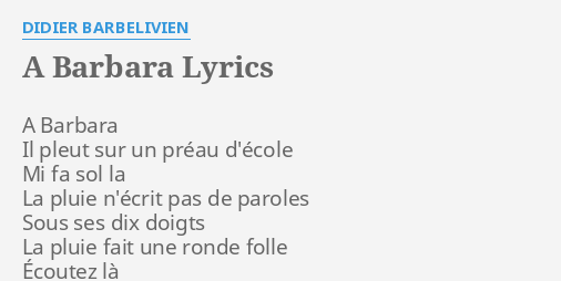 "A BARBARA" LYRICS By DIDIER BARBELIVIEN: A Barbara Il Pleut...