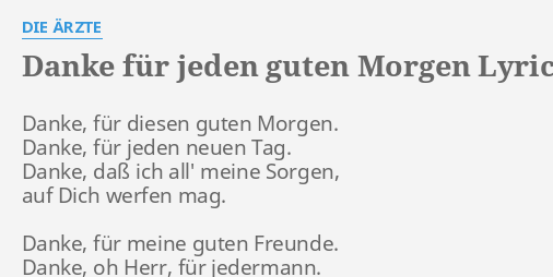 Danke Fur Jeden Guten Morgen Lyrics By Die Arzte Danke Fur Diesen Guten