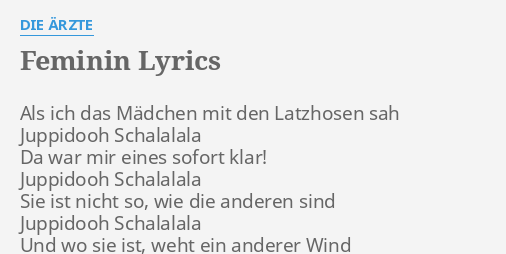 Feminin Lyrics By Die Arzte Als Ich Das Madchen