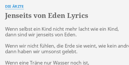 Jenseits Von Eden Lyrics By Die Arzte Wenn Selbst Ein Kind