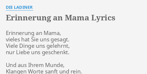 Erinnerung An Mama Lyrics By Die Ladiner Erinnerung An