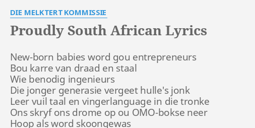 Proudly South African Lyrics By Die Melktert Kommissie New Born Babies Word Gou