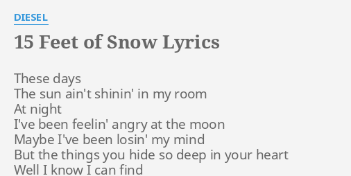 15-feet-of-snow-lyrics-by-diesel-these-days-the-sun