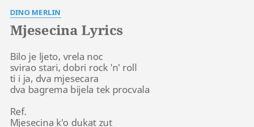 "MJESECINA" LYRICS By DINO MERLIN: Bilo Je Ljeto, Vrela...