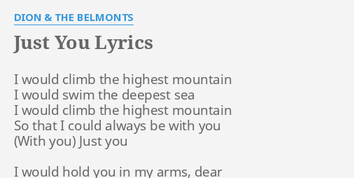 Just You Lyrics By Dion The Belmonts I Would Climb The