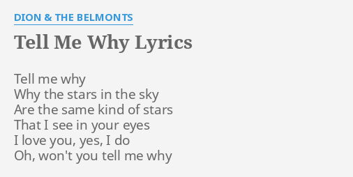 Tell Me Why Lyrics By Dion The Belmonts Tell Me Why Why