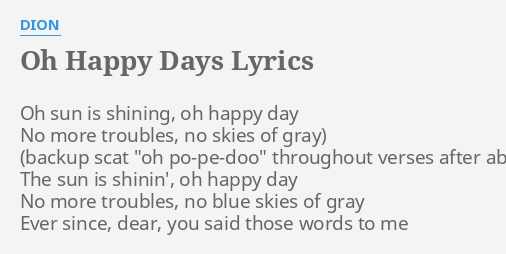 Oh Happy Days Lyrics By Dion Oh Sun Is Shining