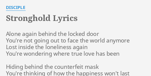 Stronghold Lyrics By Disciple Alone Again Behind The