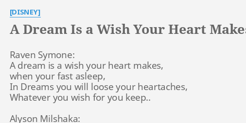 A Dream Is A Wish Your Heart Makes Lyrics By [disney] Raven Symone A Dream