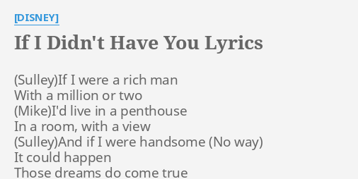 If I Didn T Have You Lyrics By Disney If I Were A