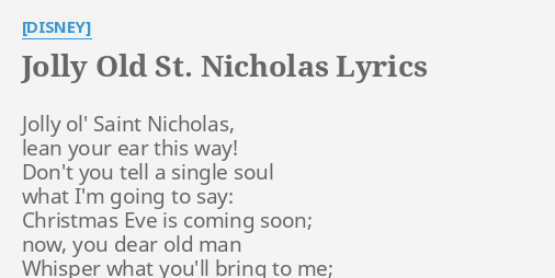 quot JOLLY OLD ST NICHOLAS quot LYRICS by DISNEY : Jolly ol #39 Saint Nicholas