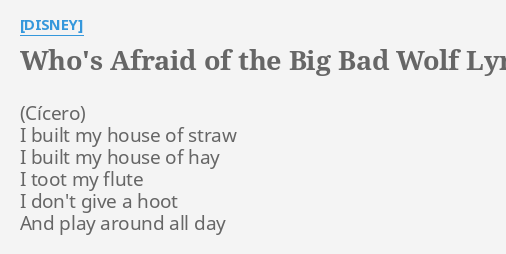 Whos Afraid Of The Big Bad Wolf Lyrics By Disney I Built My House