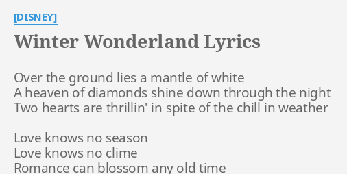 Winter Wonderland Lyrics By Disney Over The Ground Lies