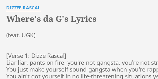 Where S Da G S Lyrics By Dizzee Rascal Liar Liar Pants On