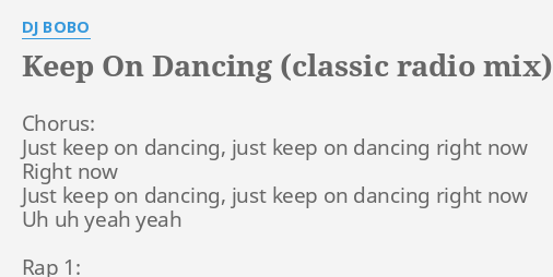 Keep On Dancing Classic Radio Mix Lyrics By Dj Bobo Chorus Just Keep On