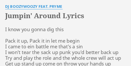 Jumpin Around Lyrics By Dj Boozywoozy Feat Pryme I Know You Gonna