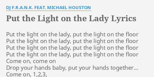 Put The Light On The Lady Lyrics By Dj F R A N K Feat Michael