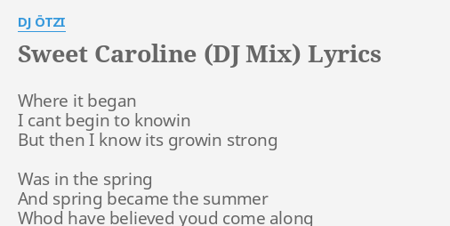 "SWEET CAROLINE (DJ MIX)" LYRICS By DJ ÖTZI: Where It Began I...