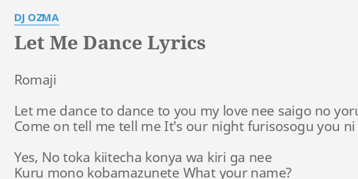 Let Me Dance Lyrics By Dj Ozma Romaji Let Me Dance