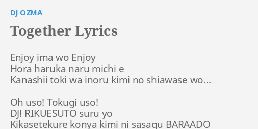Together Lyrics By Dj Ozma Enjoy Ima Wo Enjoy