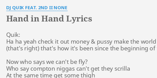 Hand In Hand Lyrics By Dj Quik Feat 2nd Ii None Quik Ha Ha Yeah