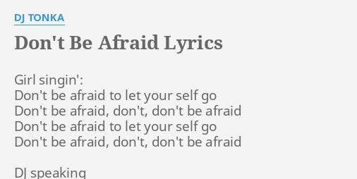 don't be afraid dj tonka lyrics