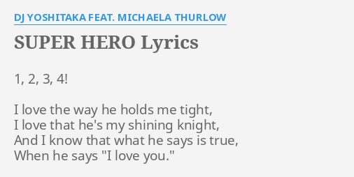 Super Hero Lyrics By Dj Yoshitaka Feat Michaela Thurlow 1 2 3 4