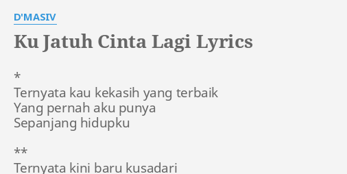 Ku Jatuh Cinta Lagi Lyrics By D Masiv Ternyata Kau Kekasih