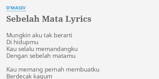 Sebelah Mata Lyrics By D Masiv Mungkin Aku Tak Berarti