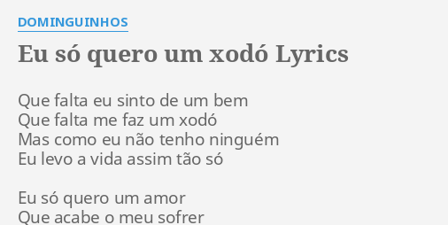 EU SÓ QUERO UM XODÓ LYRICS by DOMINGUINHOS Que falta eu sinto