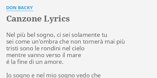 Canzone Lyrics By Don Backy Nel Piu Bel Sogno Ora che sto pensando ai miei domani son bagnate le mie mani sono lacrime d'amore. canzone lyrics by don backy nel piu